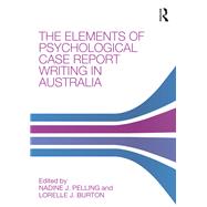 The Elements of Psychological Case Report Writing in Australia,9781351258012 The Elements of Psychological Case Report Writing in Australia,9781351258012