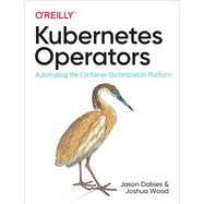 Kubernetes Operators,9781492048015 Kubernetes Operators,9781492048015