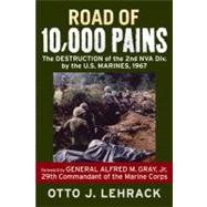 Road of Ten Thousand Pains : The Destruction of the 2nd Nva Division by the U. S. Marines 1967,9780760338018 Road of Ten Thousand Pains : The Destruction of the 2nd Nva Division by the U. S. Marines 1967,9780760338018