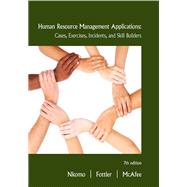 Human Resource Management Applications: Cases, Exercises, Incidents, and Skill Builders,9781111548025 Human Resource Management Applications: Cases, Exercises, Incidents, and Skill Builders,9781111548025