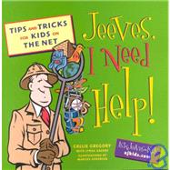 Jeeves, I Need Help! : Searching Tips and Tricks for Kids on the Net,9781930108028 Jeeves, I Need Help! : Searching Tips and Tricks for Kids on the Net,9781930108028
