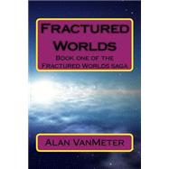 Fractured Worlds,9781500988029 Fractured Worlds,9781500988029