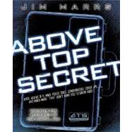 Above Top Secret : Uncover the Mysteries of the Digital Age,9781934708033 Above Top Secret : Uncover the Mysteries of the Digital Age,9781934708033