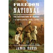 Freedom National: The Destruction of Slavery in the United States, 1861-1865,9781469088037 Freedom National: The Destruction of Slavery in the United States, 1861-1865,9781469088037