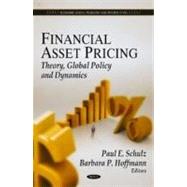 Financial Asset Pricing:: Theory, Global Policy and Dynamics,9781611228038 Financial Asset Pricing:: Theory, Global Policy and Dynamics,9781611228038