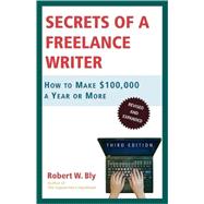 Secrets of a Freelance Writer How to Make $100,000 a Year or More,9780805078039 Secrets of a Freelance Writer How to Make $100,000 a Year or More,9780805078039