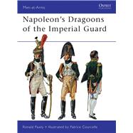 Napoleon’s Dragoons of the Imperial Guard,9781849088060 Napoleon’s Dragoons of the Imperial Guard,9781849088060