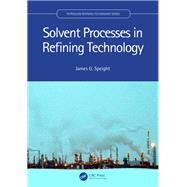 Solvent Processes in Refining Technology,9781032028064 Solvent Processes in Refining Technology,9781032028064