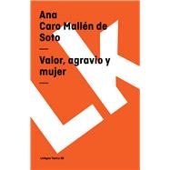 Valor, agravio y mujer,9788496428065 Valor, agravio y mujer,9788496428065