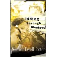 Riding Through Shadows,9781576738078 Riding Through Shadows,9781576738078