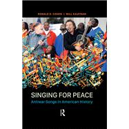 Singing for Peace: Antiwar Songs in American History,9781612058085 Singing for Peace: Antiwar Songs in American History,9781612058085