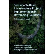 Sustainable Road Infrastructure Project Implementation in Developing Countries,9781837538102 Sustainable Road Infrastructure Project Implementation in Developing Countries,9781837538102