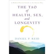 The Tao of Health, Sex, and Longevity A Modern Practical Guide to the Ancient Way,9780671648114 The Tao of Health, Sex, and Longevity A Modern Practical Guide to the Ancient Way,9780671648114