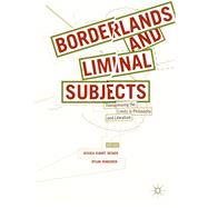 Borderlands and Liminal Subjects,9783319678122 Borderlands and Liminal Subjects,9783319678122