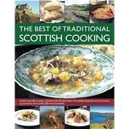The Best of Traditional Scottish Cooking More than 60 classic step-by-step recipes from the varied regions of Scotland, illustrated with over 250 photographs,9781844768134 The Best of Traditional Scottish Cooking More than 60 classic step-by-step recipes from the varied regions of Scotland, illustrated with over 250 photographs,9781844768134