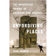Unforgiving Places,9780226828138 Unforgiving Places,9780226828138