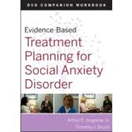 Evidence-Based Treatment Planning for Social Anxiety Disorder Workbook,9780470548141 Evidence-Based Treatment Planning for Social Anxiety Disorder Workbook,9780470548141