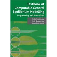 Textbook of Computable General Equilibrium Modeling Programming and Simulations,9780230248144 Textbook of Computable General Equilibrium Modeling Programming and Simulations,9780230248144