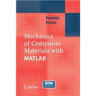 Mechanics of Composite Materials With Matlab,9783642438165 Mechanics of Composite Materials With Matlab,9783642438165