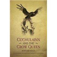 Cuchulainn and the Crow Queen,9781845888169 Cuchulainn and the Crow Queen,9781845888169