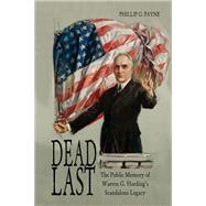 Dead Last : The Public Memory of Warren G. Harding's Scandalous Legacy,9780821418192 Dead Last : The Public Memory of Warren G. Harding's Scandalous Legacy,9780821418192