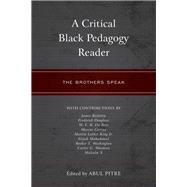 A Critical Black Pedagogy Reader The Brothers Speak,9781475848205 A Critical Black Pedagogy Reader The Brothers Speak,9781475848205