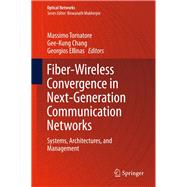 Fiber-wireless Convergence in Next-generation Communication Networks,9783319428208 Fiber-wireless Convergence in Next-generation Communication Networks,9783319428208