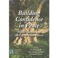 Building Confidence in Peace : Public Opinion and the Cyprus Peace Process,9789290798217 Building Confidence in Peace : Public Opinion and the Cyprus Peace Process,9789290798217