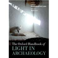 The Oxford Handbook of Light in Archaeology,9780198788218 The Oxford Handbook of Light in Archaeology,9780198788218