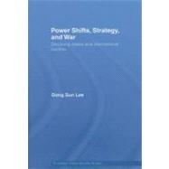 Power Shifts, Strategy and War : Declining States and International Conflict,9780203938218 Power Shifts, Strategy and War : Declining States and International Conflict,9780203938218