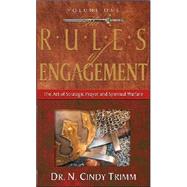 The Rules of Engagement: The Art of Strategic Prayer And Spiritual Warfare,9781591858218 The Rules of Engagement: The Art of Strategic Prayer And Spiritual Warfare,9781591858218