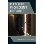 Philosophy in Children's Literature,9780739168233 Philosophy in Children's Literature,9780739168233