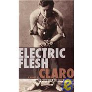 Electric Flesh A Novel,9781933368238 Electric Flesh A Novel,9781933368238