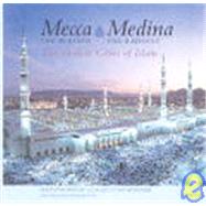 Mecca the Blessed, Medina the Radiant : The Holiest Cities of Islam,9781931788243 Mecca the Blessed, Medina the Radiant : The Holiest Cities of Islam,9781931788243