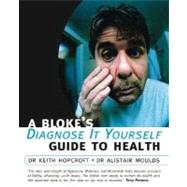 A Bloke's Diagnose-It-Yourself Guide to Health,9780192628251 A Bloke's Diagnose-It-Yourself Guide to Health,9780192628251