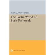 The Poetic World of Boris Pasternak,9780691618258 The Poetic World of Boris Pasternak,9780691618258