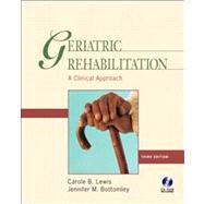 Geriatric Rehabilitation : A Clinical Approach,9780131708266 Geriatric Rehabilitation : A Clinical Approach,9780131708266