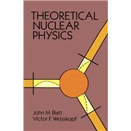 Theoretical Nuclear Physics,9780486668277 Theoretical Nuclear Physics,9780486668277