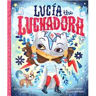 Lucia the Luchadora,9781576878279 Lucia the Luchadora,9781576878279