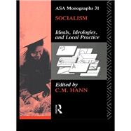 Socialism: Ideals, Ideologies, and Local Practice,9781138178281 Socialism: Ideals, Ideologies, and Local Practice,9781138178281