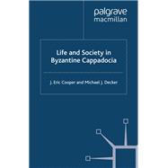 Life and Society in Byzantine Cappadocia,9781349348282 Life and Society in Byzantine Cappadocia,9781349348282