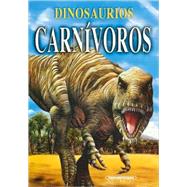 Dinosaurios Carnivoros/ Dinosaurs Carnivores,9789583018282 Dinosaurios Carnivoros/ Dinosaurs Carnivores,9789583018282