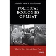 Political Ecologies of Meat,9781315818283 Political Ecologies of Meat,9781315818283