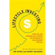 Lifecycle Investing : A New, Safe, and Audacious Way to Improve the Performance of Your Retirement Portfolio,9780465018291 Lifecycle Investing : A New, Safe, and Audacious Way to Improve the Performance of Your Retirement Portfolio,9780465018291