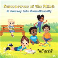 Superpowers of the Mind: A Journey into Neurodiversity,9798823038317 Superpowers of the Mind: A Journey into Neurodiversity,9798823038317