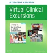 Virtual Clinical Excursions-Pediatrics for Wong's Nursing Care of Infants and Children,9780323328319 Virtual Clinical Excursions-Pediatrics for Wong's Nursing Care of Infants and Children,9780323328319