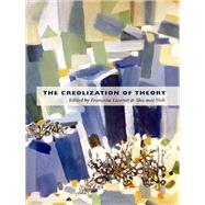 The Creolization of Theory,9780822348320 The Creolization of Theory,9780822348320
