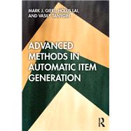 Advanced Methods in Automatic Item Generation,9780367458324 Advanced Methods in Automatic Item Generation,9780367458324
