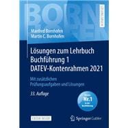 Lösungen zum Lehrbuch Buchführung 1 DATEV-Kontenrahmen 2021,9783658338329 Lösungen zum Lehrbuch Buchführung 1 DATEV-Kontenrahmen 2021,9783658338329
