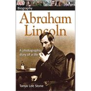 Abraham Lincoln : A Photographic Story of a Life,9780756608330 Abraham Lincoln : A Photographic Story of a Life,9780756608330